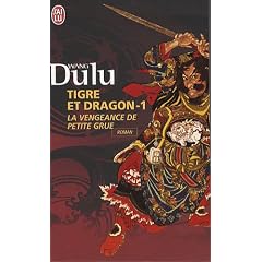 Tigre et Dragon, Tome 1 : Premi�re �poque : la vengeance de Petite Grue