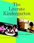 The Literate Kindergarten: Where Wonder and Discovery Thrive