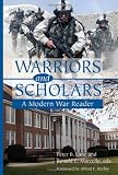 Warriors And Scholars : A Modern War Reader