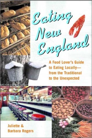 City Travel Guides Discounted  Books : Eating New England: A Food Lover's Guide to Eating Locally - from the Traditional to the Unexpected