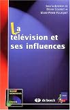 La t�l�vision et ses influences
