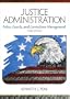 Justice Administration: Police, Courts, and Corrections Management (3rd Edition)
