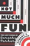 Not Much Fun: The Lost Poems of Dorothy Parker