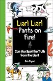 Liar! Liar! Pants on Fire! (I Wish I Knew That)