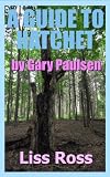 A Guide to Hatchet by Gary Paulsen