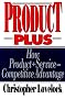 Product Plus: Product + Service Equals Competitive Advantage