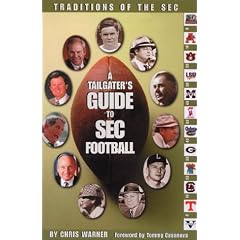 A Tailgater's Guide to Sec Football: Traditions of the Sec