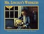 Mr. Lincoln's Whiskers