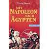 Mit Napoleon nach �gypten: 1798 - 1799