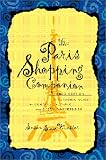 The Paris Shopping Companion: A Personal Guide to the Finest Shops in Paris for Every Pocketbook