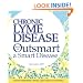 Chronic Lyme Disease - Ways to Outsmart a Smart Disease (English, Spanish, French, Italian, German, Japanese, Russian, Ukrainian, Chinese, Hindi, ... ... Gujarati, Bengali and Korean Edition)
