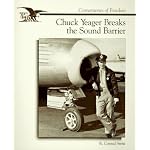 Chuck Yeager Breaks the Sound Barrier (Cornerstones of Freedom) book cover