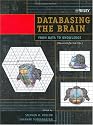 Databasing the Brain: From Data to Knowledge (Neuroinformatics)