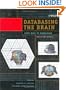 Databasing the Brain: From Data to Knowledge (Neuroinformatics)