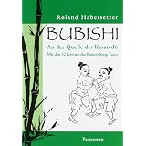 Bubishi - An der Quelle des Karatedovon "Roland Habersetzer"