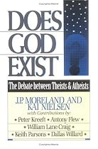 Does God Exist?: The Debate Between Theists & Atheists