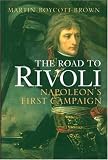 The Road to Rivoli: Napoleon's First Campaign