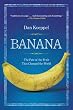 Banana: The Fate of the Fruit That Changed the World