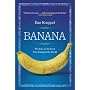 Banana: The Fate of the Fruit That Changed the World