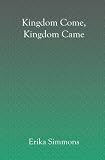 Kingdom Come, Kingdom Came