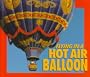 Flying in a Hot Air Balloon (Carolrhoda Photo Books)