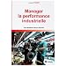 Manager la performance industrielle