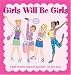 Girls Will Be Girls: A Book of Quirky Quizzes & Questions - for Girls Only!