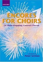 Encores for Choirs 1: Vocal score: 24 Show-Stopping Concert Pieces: Vocal Score Bk. 1 (Lighter Choral Repertoire)