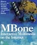 Mbone: Interactive Multimedia on the Internet