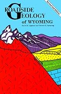 Roadside Geology of Wyoming (Roadside Geology Series) (Roadside Geology Series)
