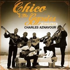 Chico Et Les Gypsies Chantent Charles Aznavour