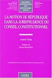 La notion de r�publique dans la jurisprudence du conseil constitutionnel
