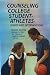 Counseling College Student-Athletes: Issues and Interventions