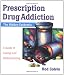 Prescription Drug Addiction: The Hidden Epidemic