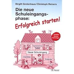 Die neue Schuleingangsphase: Erfolgreich starten!: Praxishilfen - Bausteine - Kopiervorlagen