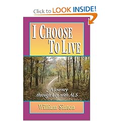 I Choose to Live: A Journey Through Life with ALS by William Sinton