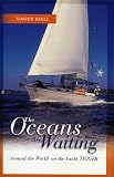 The Oceans Are Waiting: Around the World on the Yacht Tigger