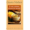 Je sais cuisiner autour du monde : 500 Recettes