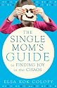 The Single Moms Guide to Finding Joy in the Chaos