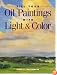 Fill Your Oil Paintings with Light & Color