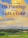 Fill Your Oil Paintings with Light & Color