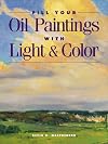 Fill Your Oil Paintings With Light & Color