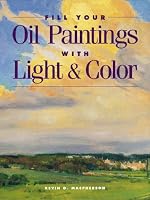Fill Your Oil Paintings with Light & Color