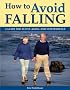 How to Avoid Falling: A Guide for Active Aging and Independence