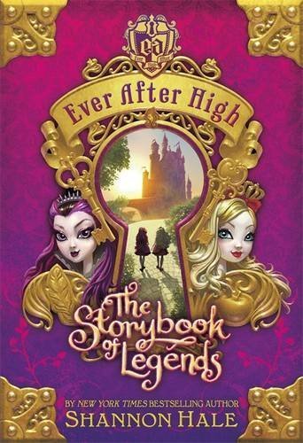 Ever After High: The Storybook of Legends by Hale. Shannon ( 2013 ) Hardcover