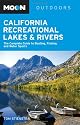 Moon California Recreational Lakes and Rivers: The Complete Guide to Boating, Fishing, and Water Sports (Moon Handbooks)