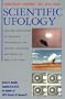 Scientific Ufology: How the Application of Scientific Methodology Can Analyze, Illuminate, and Prove the Reality of Ufos