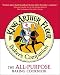 The King Arthur Flour Baker's Companion: The All-Purpose Baking Cookbook