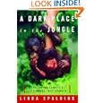 A Dark Place in the Jungle: Following Leakey's Last Angel into Borneo