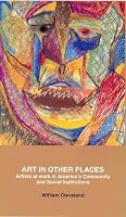 Art in Other Places: Artists at Work in America's Community and Social Institutions